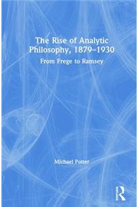 The Rise of Analytic Philosophy, 1879–1930