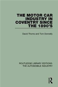 Motor Car Industry in Coventry Since the 1890s