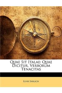 Quae Sit Italae: Quae Dicitur, Verborum Tenacitas