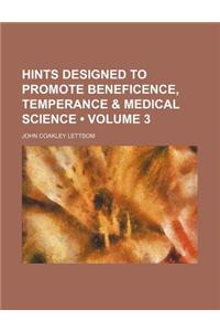 Hints Designed to Promote Beneficence, Temperance & Medical Science (Volume 3)