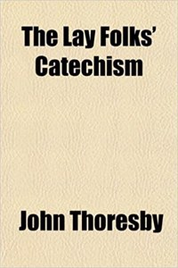 The Lay Folks' Catechism