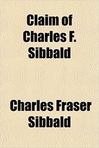 Claim of Charles F. Sibbald