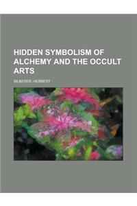 Hidden Symbolism of Alchemy and the Occult Arts