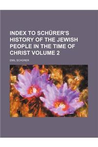 Index to Schurer's History of the Jewish People in the Time of Christ Volume 2