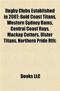 Rugby Clubs Established in 2007