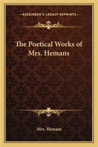 Poetical Works of Mrs. Hemans the Poetical Works of Mrs. Hemans