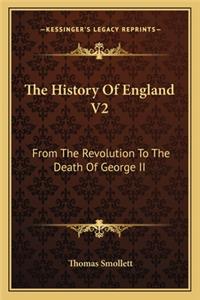 History Of England V2: From The Revolution To The Death Of George II