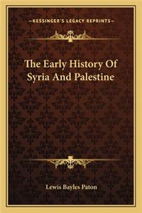 Early History Of Syria And Palestine