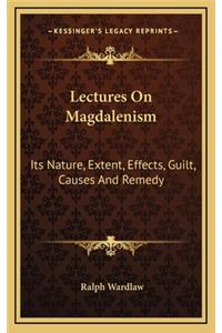 Lectures on Magdalenism