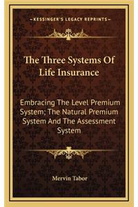The Three Systems of Life Insurance