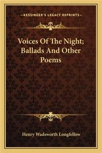 Voices of the Night; Ballads and Other Poems