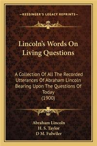 Lincoln's Words on Living Questions