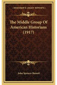 The Middle Group of American Historians (1917)