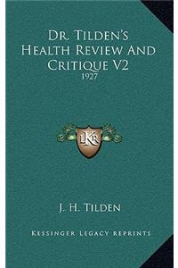 Dr. Tilden's Health Review And Critique V2