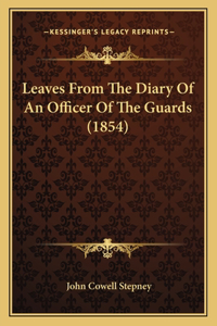Leaves from the Diary of an Officer of the Guards (1854)