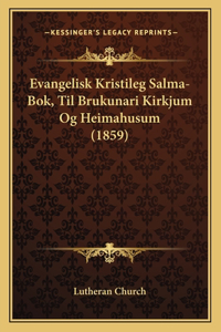 Evangelisk Kristileg Salma-Bok, Til Brukunari Kirkjum Og Heimahusum (1859)