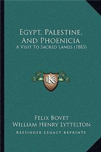 Egypt, Palestine, And Phoenicia