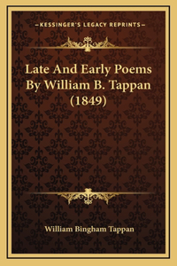 Late And Early Poems By William B. Tappan (1849)