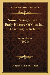 Some Passages In The Early History Of Classical Learning In Ireland