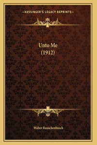 Unto Me (1912)