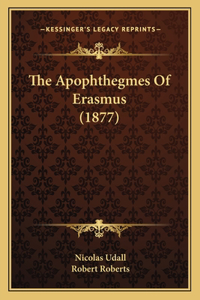 Apophthegmes Of Erasmus (1877)