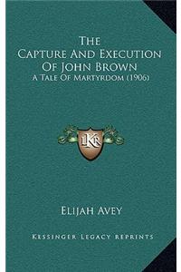 The Capture And Execution Of John Brown