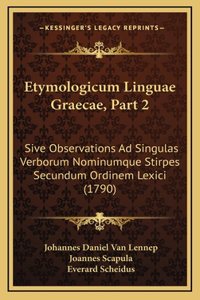Etymologicum Linguae Graecae, Part 2