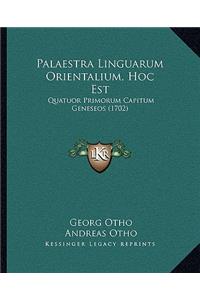 Palaestra Linguarum Orientalium, Hoc Est