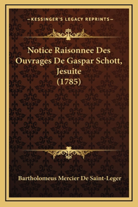 Notice Raisonnee Des Ouvrages De Gaspar Schott, Jesuite (1785)