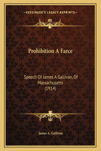 Prohibition A Farce