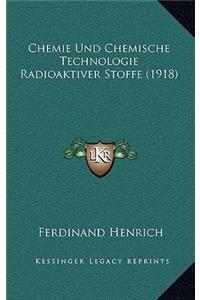 Chemie Und Chemische Technologie Radioaktiver Stoffe (1918)