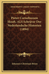 Pieter Corneliszoon Hooft, ALS Schrijver Der Nederlandsche Historien (1894)