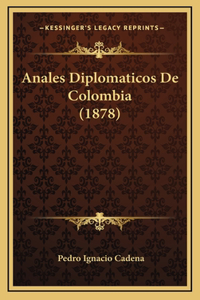 Anales Diplomaticos de Colombia (1878)