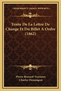 Traite de La Lettre de Change Et Du Billet a Ordre (1862)