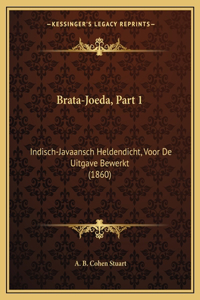 Brata-Joeda, Part 1