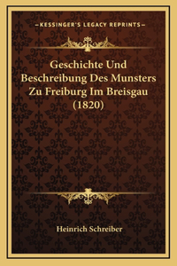 Geschichte Und Beschreibung Des Munsters Zu Freiburg Im Breisgau (1820)