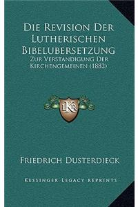 Die Revision Der Lutherischen Bibelubersetzung