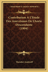 Contribution A L'Etude Des Anevrismes De L'Aorte Descendante (1904)
