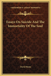 Essays On Suicide And The Immortality Of The Soul