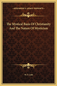 The Mystical Basis Of Christianity And The Nature Of Mysticism