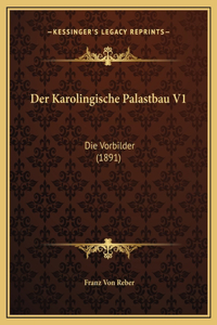 Der Karolingische Palastbau V1