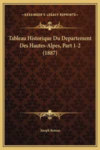 Tableau Historique Du Departement Des Hautes-Alpes, Part 1-2 (1887)