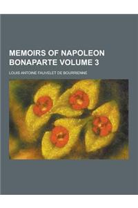 Memoirs of Napoleon Bonaparte Volume 3