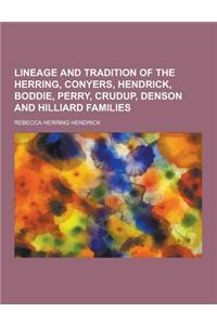 Lineage and Tradition of the Herring, Conyers, Hendrick, Boddie, Perry, Crudup, Denson and Hilliard Families