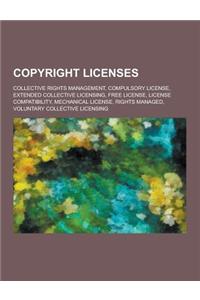 Copyright Licenses: Collective Rights Management, Compulsory License, Extended Collective Licensing, Free License, License Compatibility,