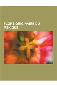 Flore Originaire Du Mexique: Cacaoyer, Avocatier, Tournesol, Figuier de Barbarie, Panicum Virgatum, Campeche, Amarante, Chayote, Piper Auritum, Cit