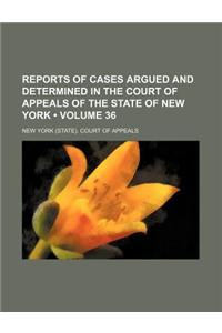 Reports of Cases Argued and Determined in the Court of Appeals of the State of New York (Volume 36)