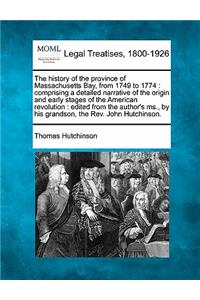 history of the province of Massachusetts Bay, from 1749 to 1774