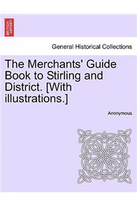 The Merchants' Guide Book to Stirling and District. [With Illustrations.]