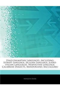 Articles on Italo-Dalmatian Languages, Including: Istriot Language, Sicilian Language, Judeo-Italian Languages, Neapolitan Language, Calabrian Dialect